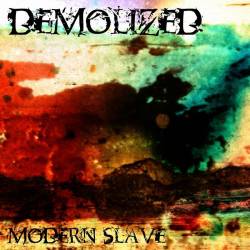 Demolized : Modern Slave